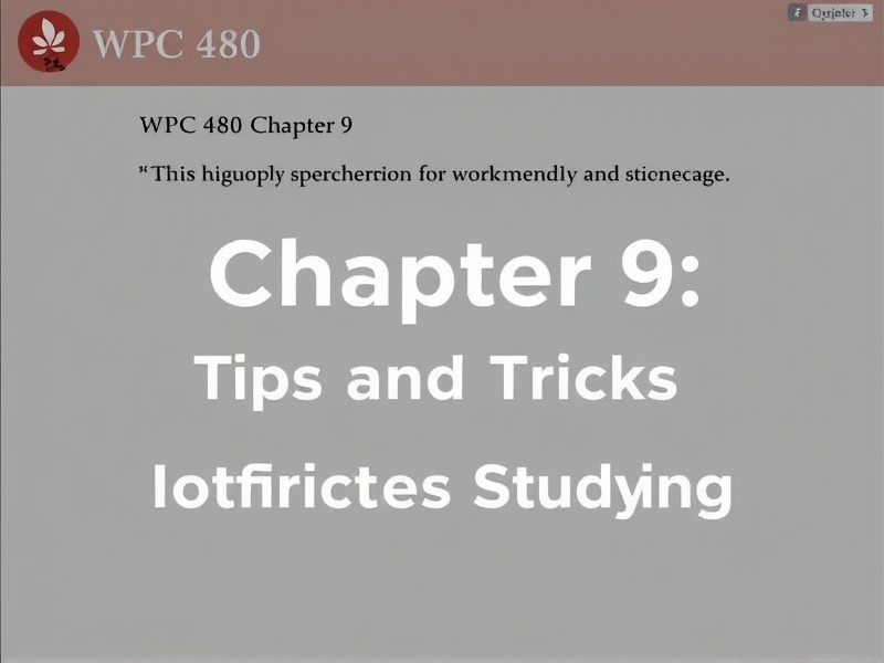 WPC 480 Quizlet Chapter 9: Tips and Tricks for Effective Studying