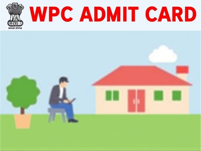 WPC Home Admit Card: Key Dates and Important Instructions