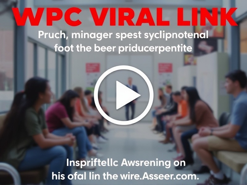 The Impact of the WPC Viral Video Link on Public Awareness